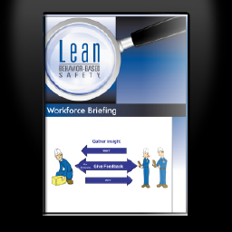 Lean Behavior-Based Safety ® - Workforce Briefing